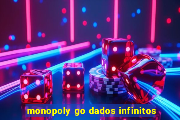 monopoly go dados infinitos